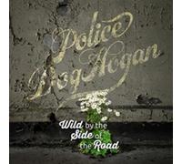 Police Dog Hogan Wild By the Side of the Road (Vinyl LP) 12" Album