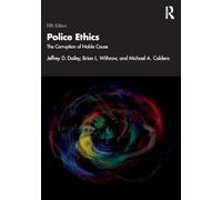 Police Ethics: The Corruption of Noble Cause
