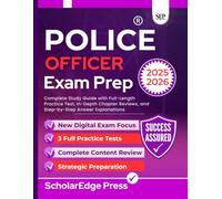POLICE OFFICER EXAM PREP 2025-2026: Complete Study Guide with Full-Length Practice Test, In-Depth Chapter Reviews, and Step-by-Step Answer Explanations