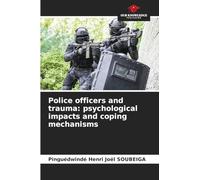 Police officers and trauma: psychological impacts and coping mechanisms