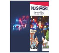 Police Officers Are Our Friends