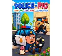 Police-Pig: Funny and Cozy Crime Coloring Book