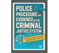Police Procedure and Evidence in the Criminal Justice System