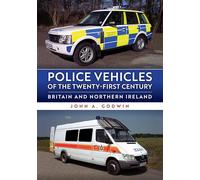 Police Vehicles of the Twenty-First Century: Britain and Northern Ireland