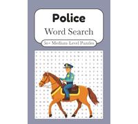 Police Word Search Puzzle Book: 50+ Medium-Level Puzzles About Police, Law Enforcement, Cops And More | 6x9 Inches, 110 Pages | Gift For Police Officers and Law Enforcement Fans