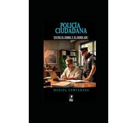 POLICÍA CIUDADANA: ENTRE EL DEBER Y EL DEBER SER