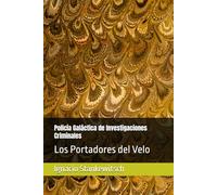 Policía Galáctica de Investigaciones Criminales: Los Portadores del Velo