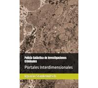 Policía Galáctica de Investigaciones Criminales: Portales Interdimensionales