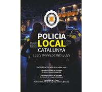 Policia Local Catalunya: Lleis Imprescindibles per ser APTE