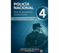 Policía Nacional - Test de Oposición Comentados Bloque Técnico-Científico · Tomo 4: Preguntas tipo test explicadas del bloque técnico-científico para ... práctico basado en temario oficial vigente