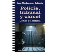 Policía, tribunal y cárcel: Crítica del sistema: 187