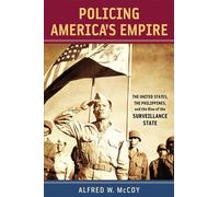 Policing America's Empire: The United States, the Philippines, and the Rise of the Surveillance State