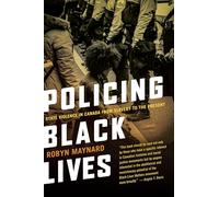 Robyn Maynard Policing Black Lives (Tascabile)