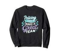 Policing e io formiamo Una Grande Squadra Retro Vintage Police Life Felpa