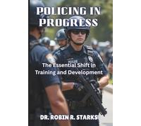 Policing in Process: The Essential Shift in Training and Development"