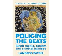 Policing the Beats: Black Music, Racism and Criminal Injustice