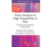 Policy Analysis in High Inequalities in Asia: Critical and Pragmatic Perspectives