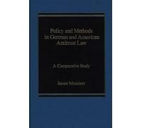 Policy and Methods in German and American Antitrust Law (Copertina rigida)