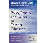 Policy, Practice, and Politics in Teacher Education: Editorials From the Journal of Teacher Education
