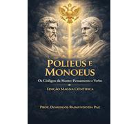 POLIEUS e MONOEUS: Os Códigos da Mente: Pensamento e Verbo