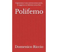 Polifemo: L’ignoranza è una caverna senza uscita, la saggezza un labirinto senza fine