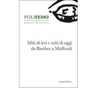 Polifemo. Nuova serie di «lingua e letteratura» (2015). Vol. 9-10: Miti di ieri e miti di oggi da Barthes a Maffesoli.