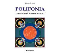 Polifonia. Antologia di poesia e pittura