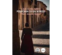Polifonia di un borgo. «Non muove foglia»