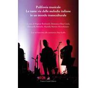 Polifonia musicale. Le tante vie delle melodie italiane in un mondo transculturale