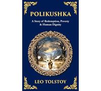 Polikushka: A Story of Redemption, Poverty & Human Dignity: 224