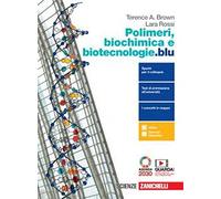 Polimeri, biochimica e biotecnologie.blu. Per le Scuole superiori. Con e-book. Con espansione online