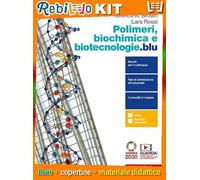 POLIMERI, BIOCHIMICA E BIOTECNOLOGIE.BLU - VOL. UNICO (LDM) (9788808639776) - Libro Scolastico + Kit Scuola con Copertine Rebillo
