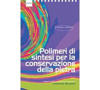 Polimeri di sintesi per la conservazione della pietra - [Casa Editrice Il Prato]