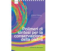 Polimeri di sintesi per la conservazione della pietra - Borgioli Leonardo