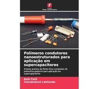 Polímeros condutores nanoestruturados para aplicação em supercapacitores: Síntese química de filmes finos compostos de polianilina-polipirrol para aplicação em supercapacitores