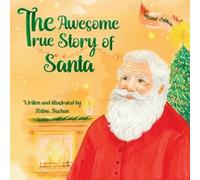 Polina Buchan The Awesome True Story of Santa (Tascabile)