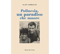 Polinesia, un paradiso che muore