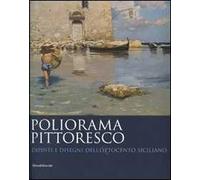 Poliorama pittoresco. Dipinti e disegni dell'Ottocento siciliano
