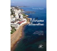 Poliorama Selinuntino. Origine e sviluppo della borgata costiera di Marine...