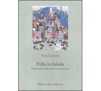Polis in fabula. Metamorfosi della città contemporanea