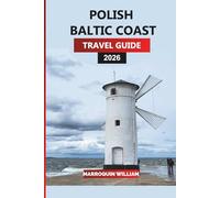POLISH BALTIC COAST Travel Guide 2026: Your Complete Adventure to Beaches, Cities, and Activities Along Poland’s Baltic Sea Coast