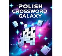 Polish Crossword Galaxy: A Stellar Collection of Brain-Boosting Polish Crosswords for Every Skill Level