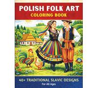Polish Folk Art Coloring Book - Traditional Slavic Designs for Relaxation & Creativity