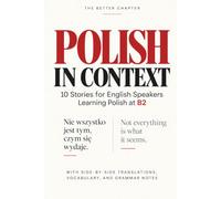 Polish in Context: 10 Stories for English Speakers Learning Polish at B2