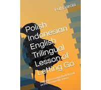 Polish Indonesian English Trilingual Lesson of Letting Go: Language Learning Book Based on Movie Over the Moon