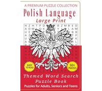 Polish Language - Themed Word Search Puzzle Book: 50+ Easy-to-Read Polish Language Related Puzzles - For Adults, Seniors, and Teens