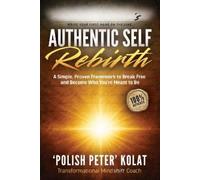Polish Peter Kolat Authentic Self Rebirth (Tascabile)