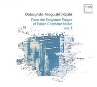 Ignacy Feliks Dobrz From the Forgotten Pages of Polish Chamber Music - Vol (CD)
