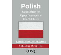 Polish Short Stories for Upper Intermediate (B2) Skill Level - Polish Reading Practice