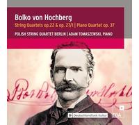 Polish String Quartet Berlin; Adam Tomaszewski - Bolko von Hochberg: Chamber Music